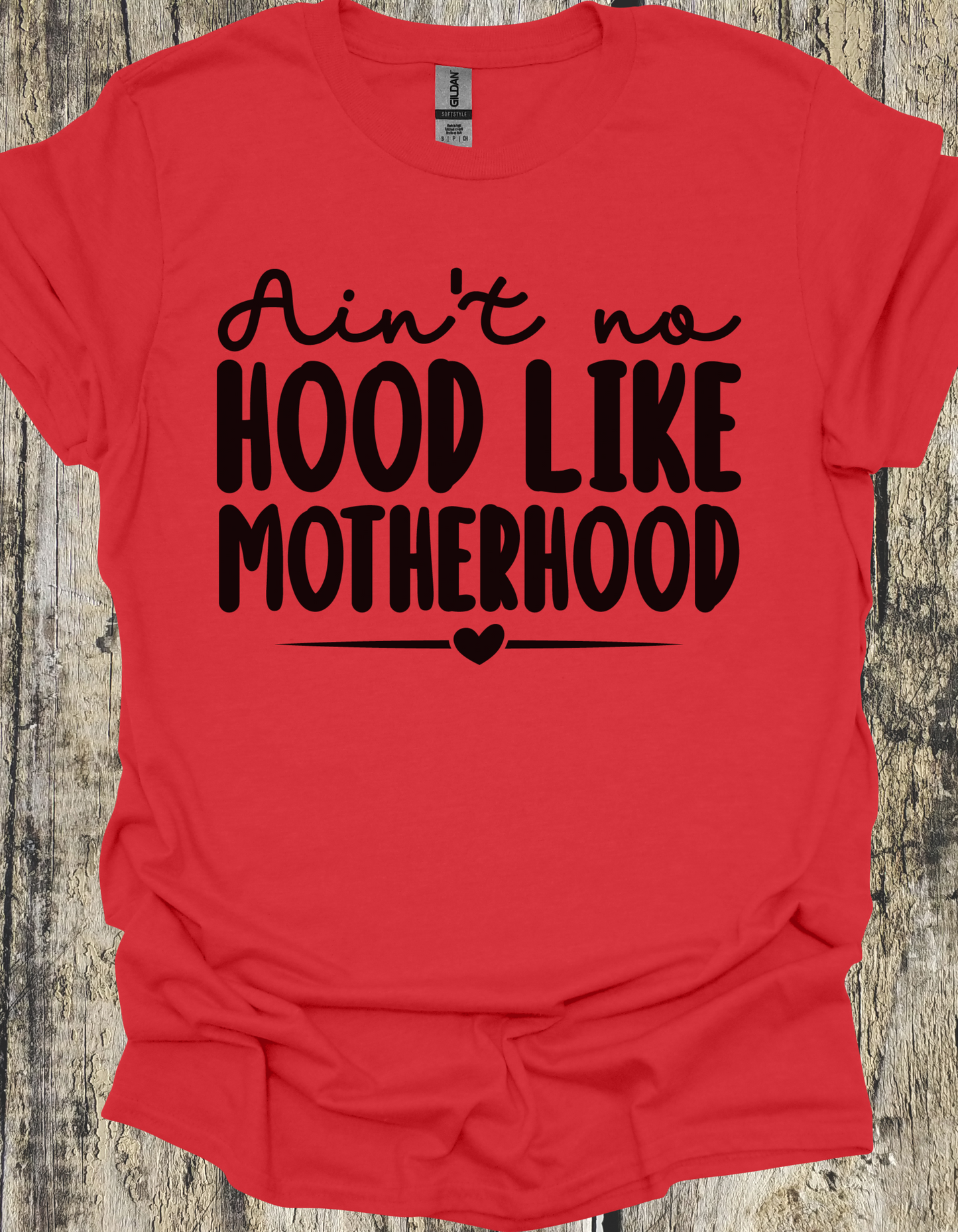 Firebrick Ain’t No Hood Like Motherhood Text T-Shirt